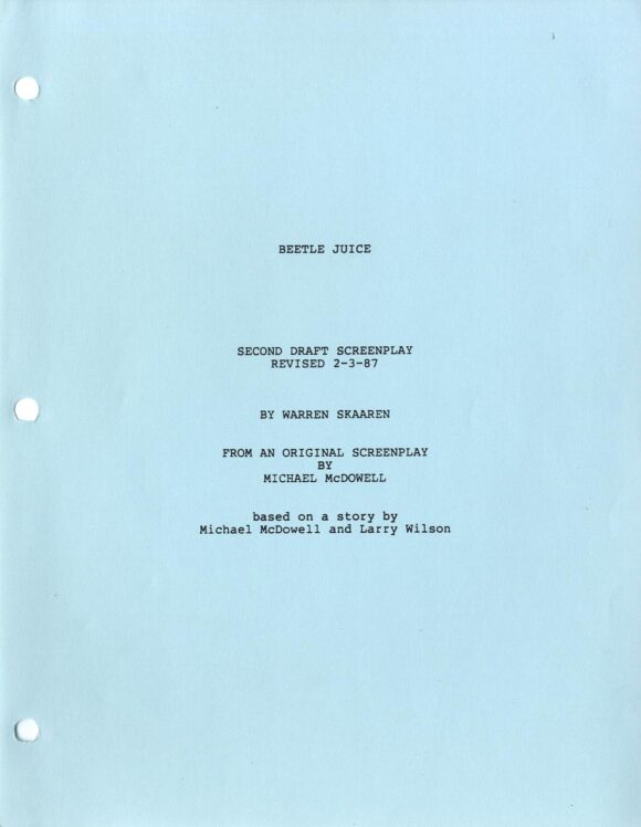 BEETLEJUICE (1988) Second draft script by Warren Skaaren, Michael McDowell, Feb. 3, 1987