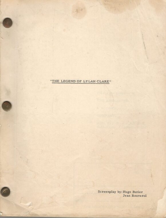 LEGEND OF LYLAH CLARE, THE (May 1, 1967) Screenplay by Hugo Butler [and] Jean Rouverol