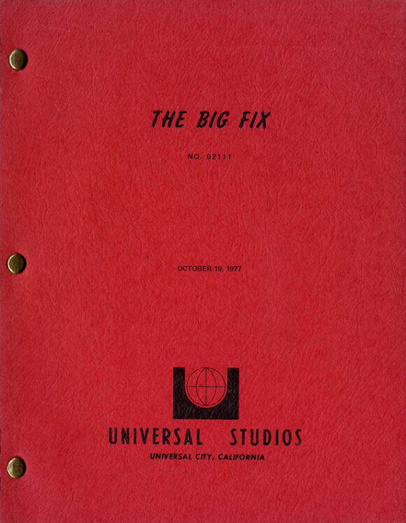 BIG FIX, THE (1978) Final Draft Shooting script dated Oct 19,1977