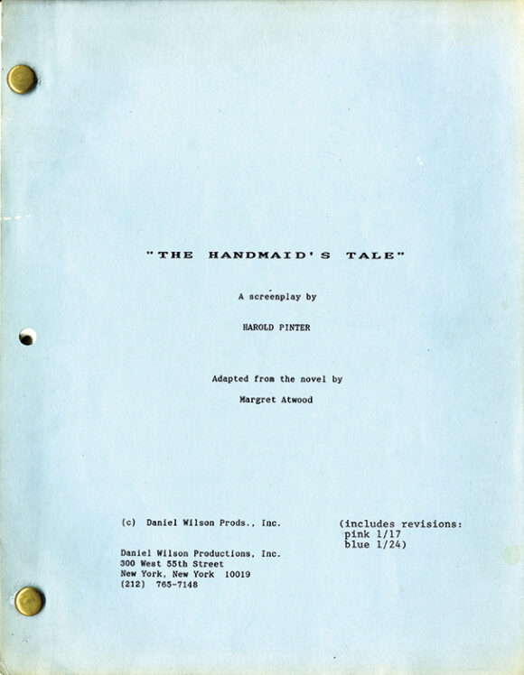 HANDMAID'S TALE, THE (Jan 1990) Screenplay by Harold Pinter, adapted from Margaret Atwood