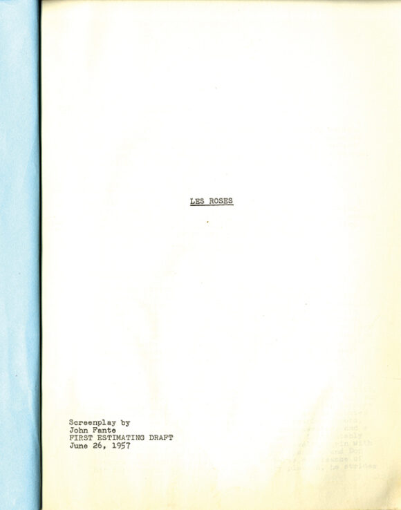 LES ROSES first estimating draft film script by John Fante, dated Jun. 27, 1957