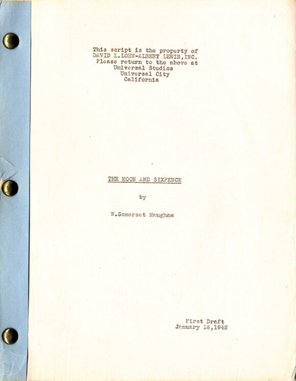 THE MOON AND SIXPENCE (1942) First draft film script for adaptation of W. Somerset Maugham's 1919 novel.