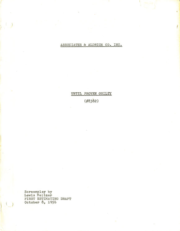 ULTIL PROVEN GUILTY first estimating film script dated Oct. 9, 1956