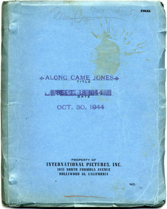 ALONG CAME JONES (Oct 30, 1944) Film script by Nunnally Johnson, adapted from novel by Alan Le May