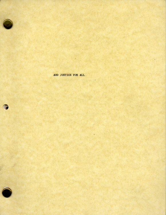 AND JUSTICE FOR ALL (Oct 1978) Film script by Valerie Curtin and Barry Levinson