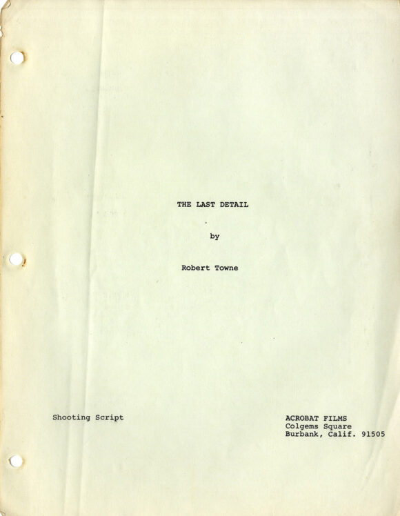 LAST DETAIL, THE (1973) Shooting script by Robert Towne