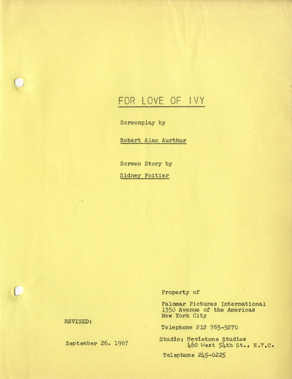 FOR LOVE OF IVY (Sep 26, 1967) Screenplay by Robert Alan Aurthur, Screen Story by Sidney Poitier