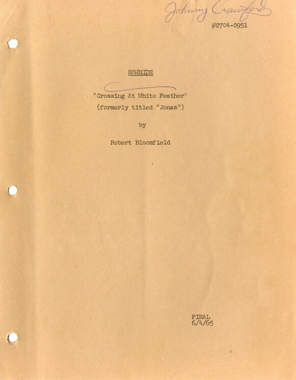 RAWHIDE - "CROSSING AT WHITE FEATHER" (Jun 4, 1965) TV script