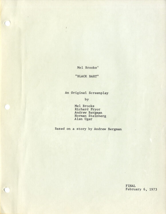 Richard Pryor (co-screenwriter), Mel Brooks (director) BLAZING SADDLES (Feb 6, 1973) Final film script