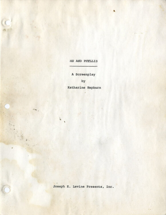 Katharine Hepburn (screenwriter) ME AND PHYLLIS [ca. 1985] A Screenplay - Image 2